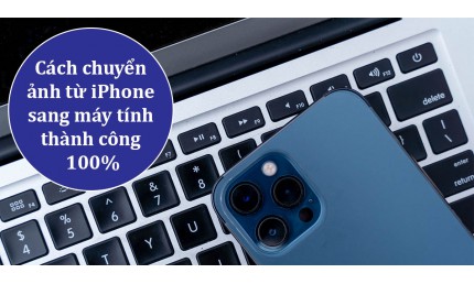 Chuyển ảnh, video, dữ liệu từ iPhone sang máy tính