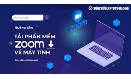 Hướng dẫn tải và cài đặt Zoom trên máy tính